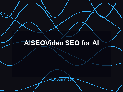 AI搜索的视频SEO：Video SEO for AI完全指南