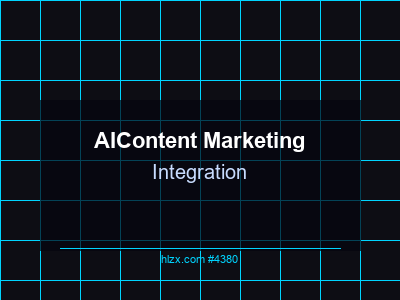 AI搜索的内容营销整合：Content Marketing Integration完全指南